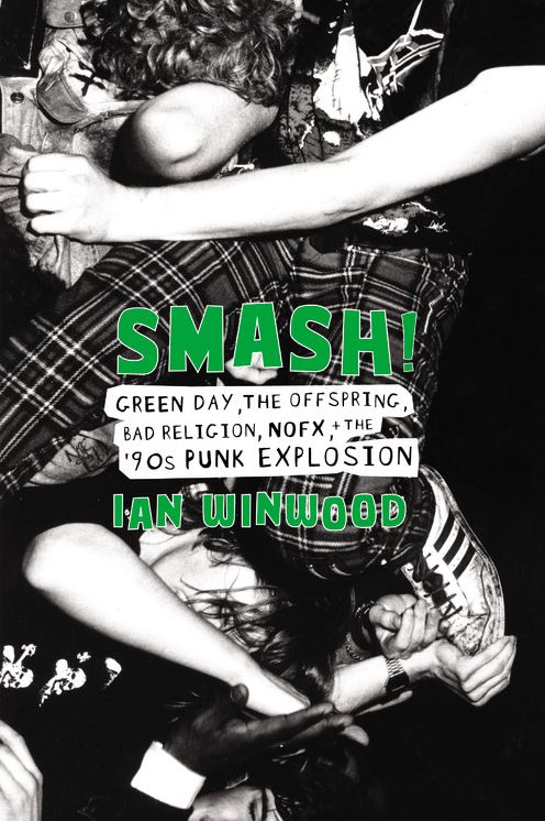 Smash!: Green Day, The Offspring, Rancid, NOFX, and the '90s Punk Explosion