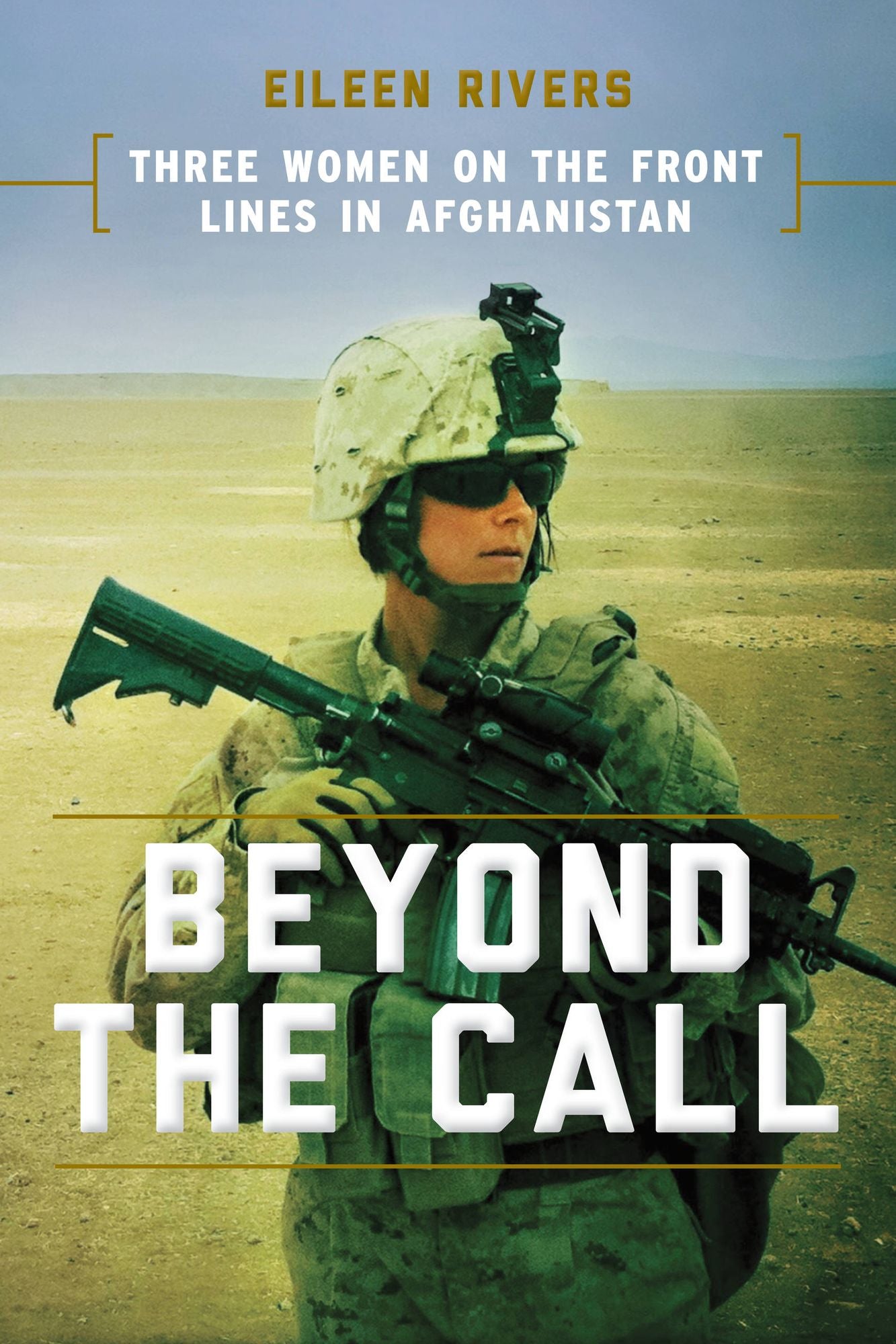 Beyond the Call: Four Women on the Front Lines in Iraq and Afghanistan