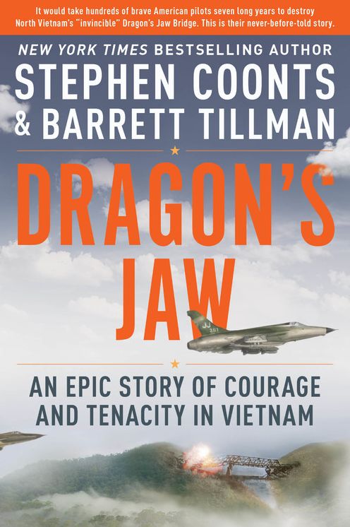 Dragon's Jaw : An Epic Story of Courage and Tenacity in Vietnam