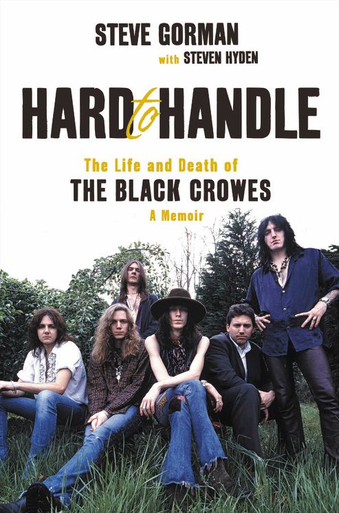 Hard to Handle : The Life and Death of the Black Crowes: A Memoir