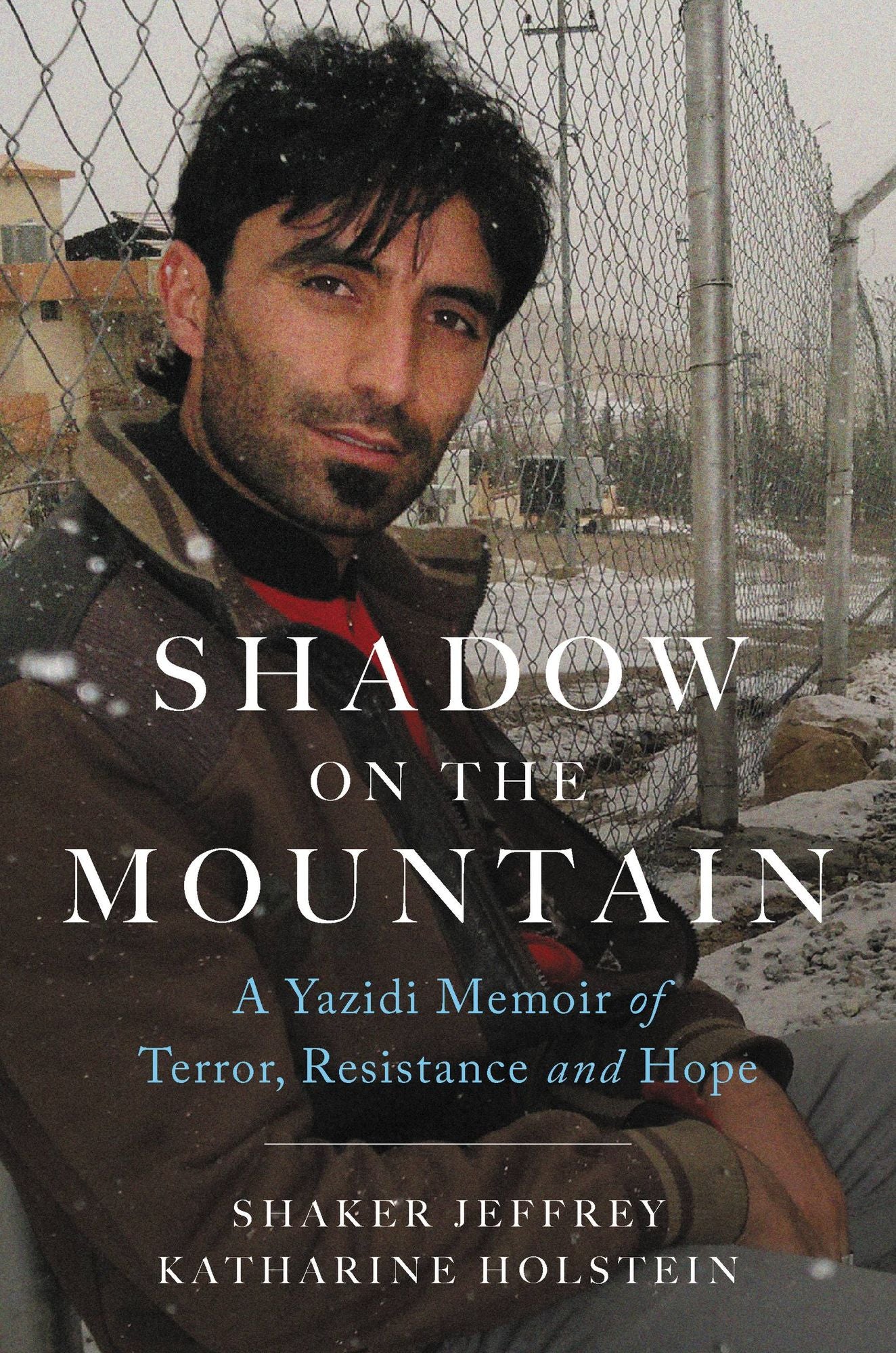 Shadow on the Mountain : A Yazidi Memoir of Terror, Resistance and Hope