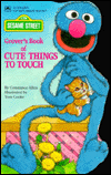 Grover's Book of Cute Things to Touch: Sesame Street