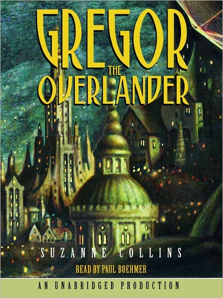 Gregor the Overlander (Underland Chronicles Series #1)