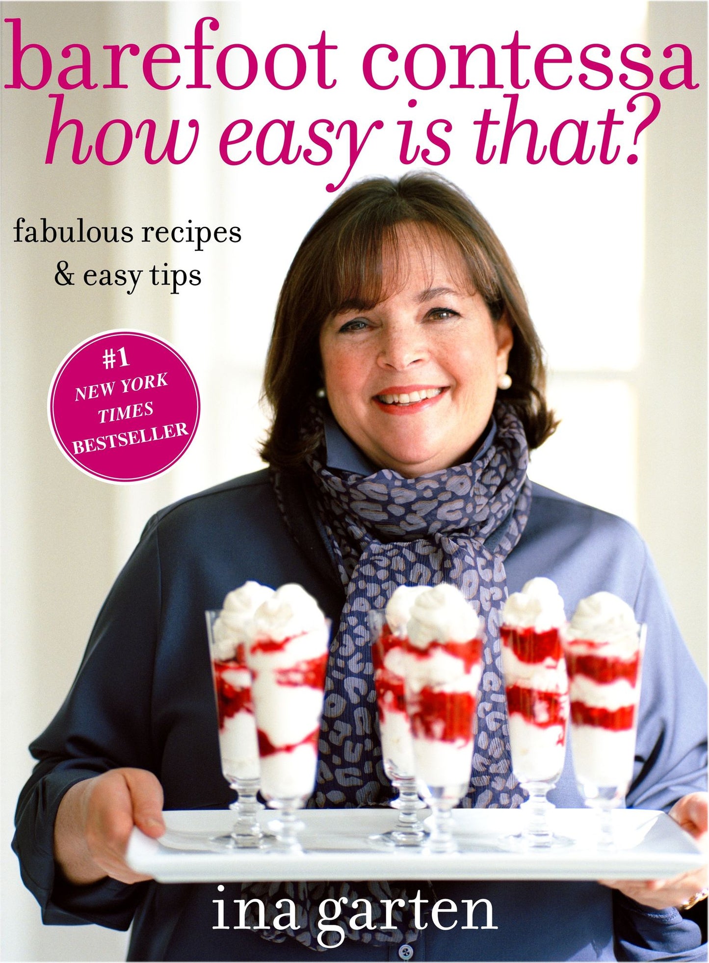 Barefoot Contessa How Easy Is That?: Fabulous Recipes and Easy Tips