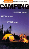Camping: Planning Your Trip; Hitting the Trails; Setting up Camp