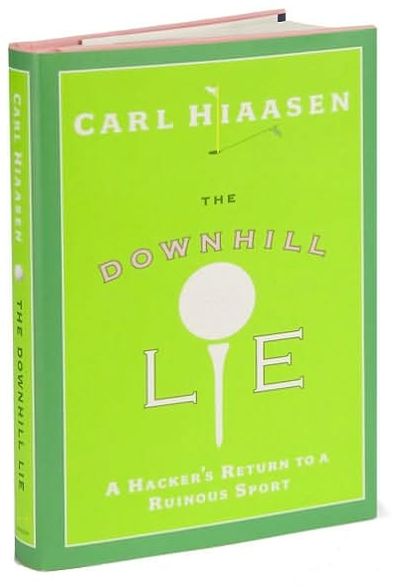 The Downhill Lie: A Hacker's Return to a Ruinous Sport