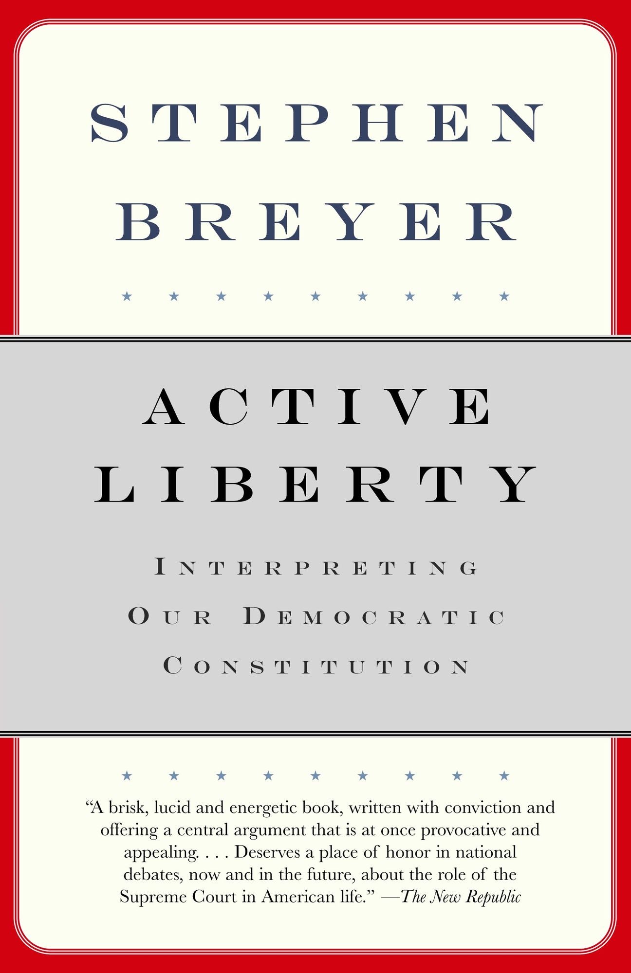 Active Liberty: Interpreting Our Democratic Constitution