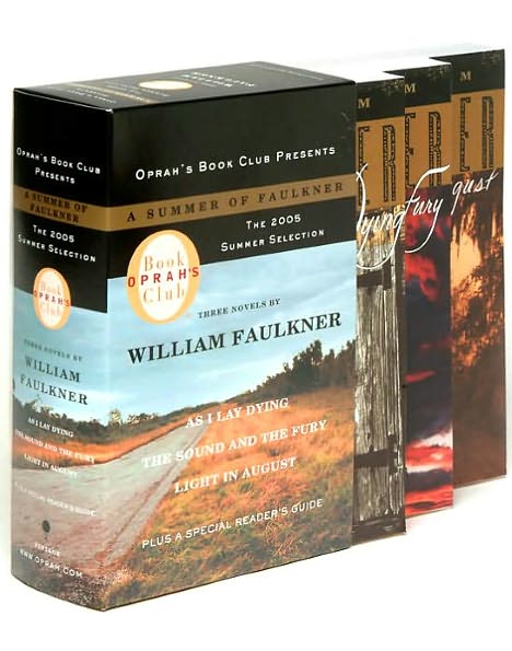 Oprah's Book Club Summer 2005: A Summer of Faulkner: Three Novels: As I Lay Dying, The Sound and the Fury, Light in August