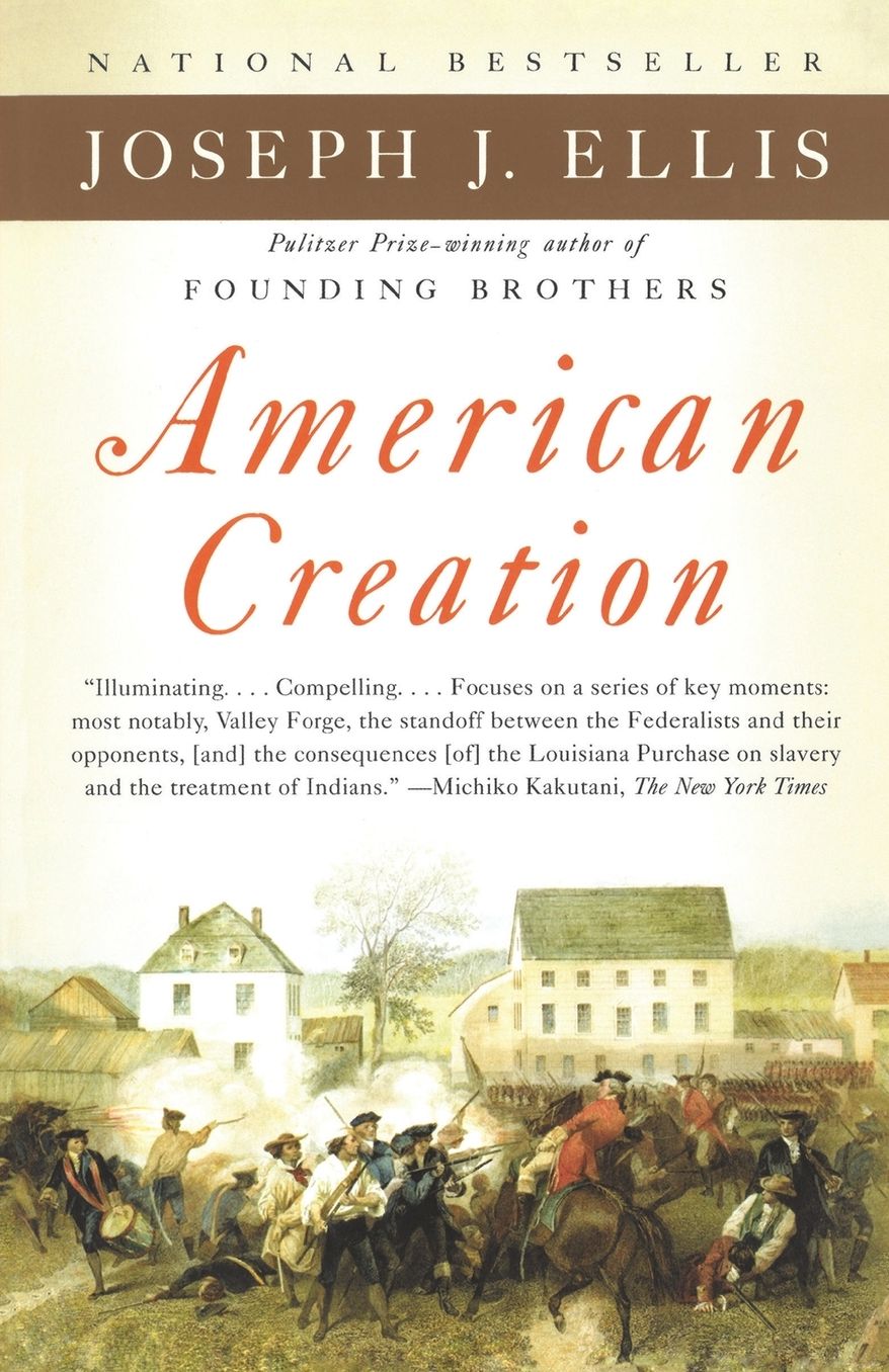 American Creation: Triumphs and Tragedies at the Founding of the Republic