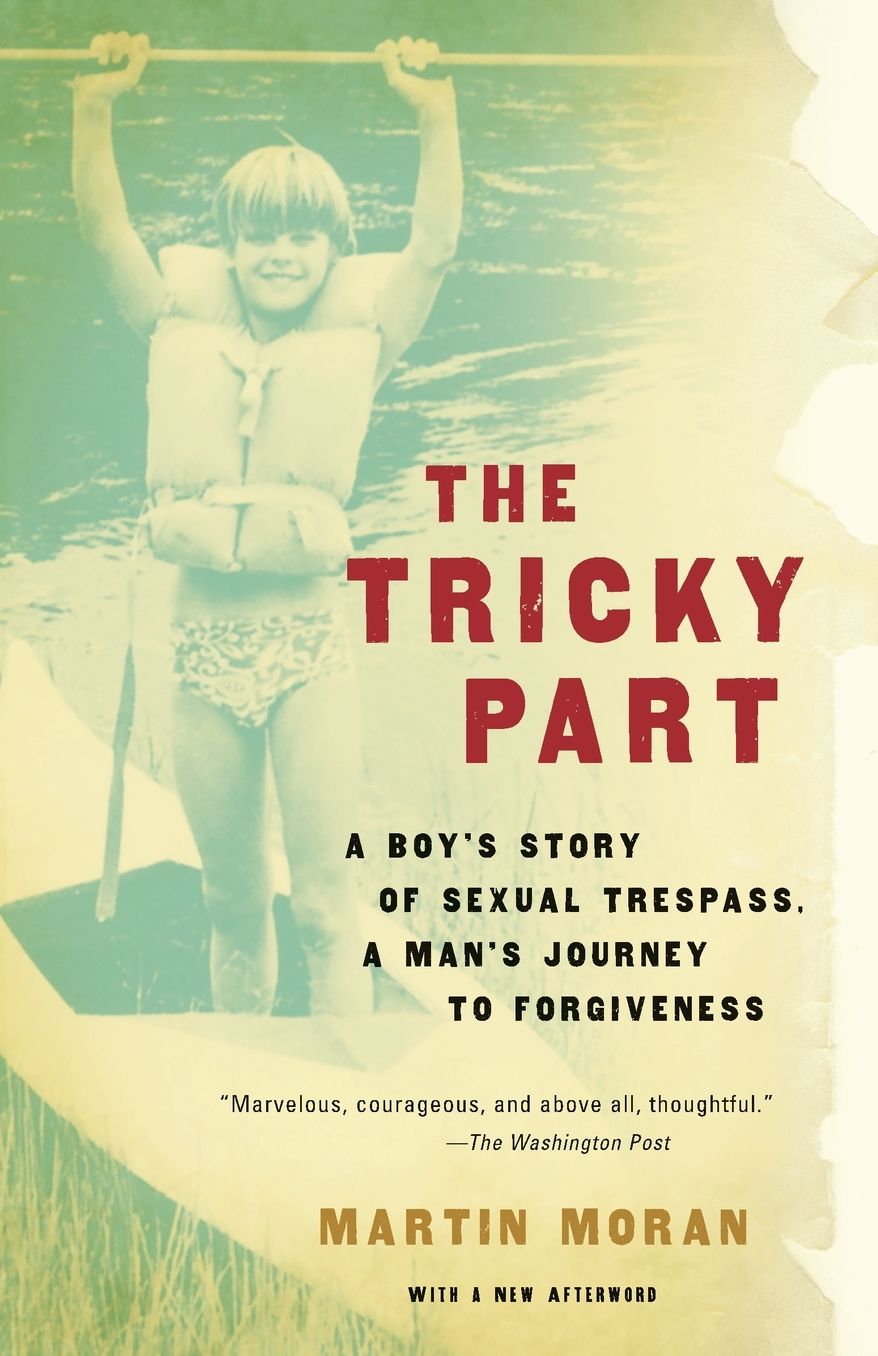 Tricky Part: A Boy's Story of Sexual Trespass, a Man's Journey to Forgiveness