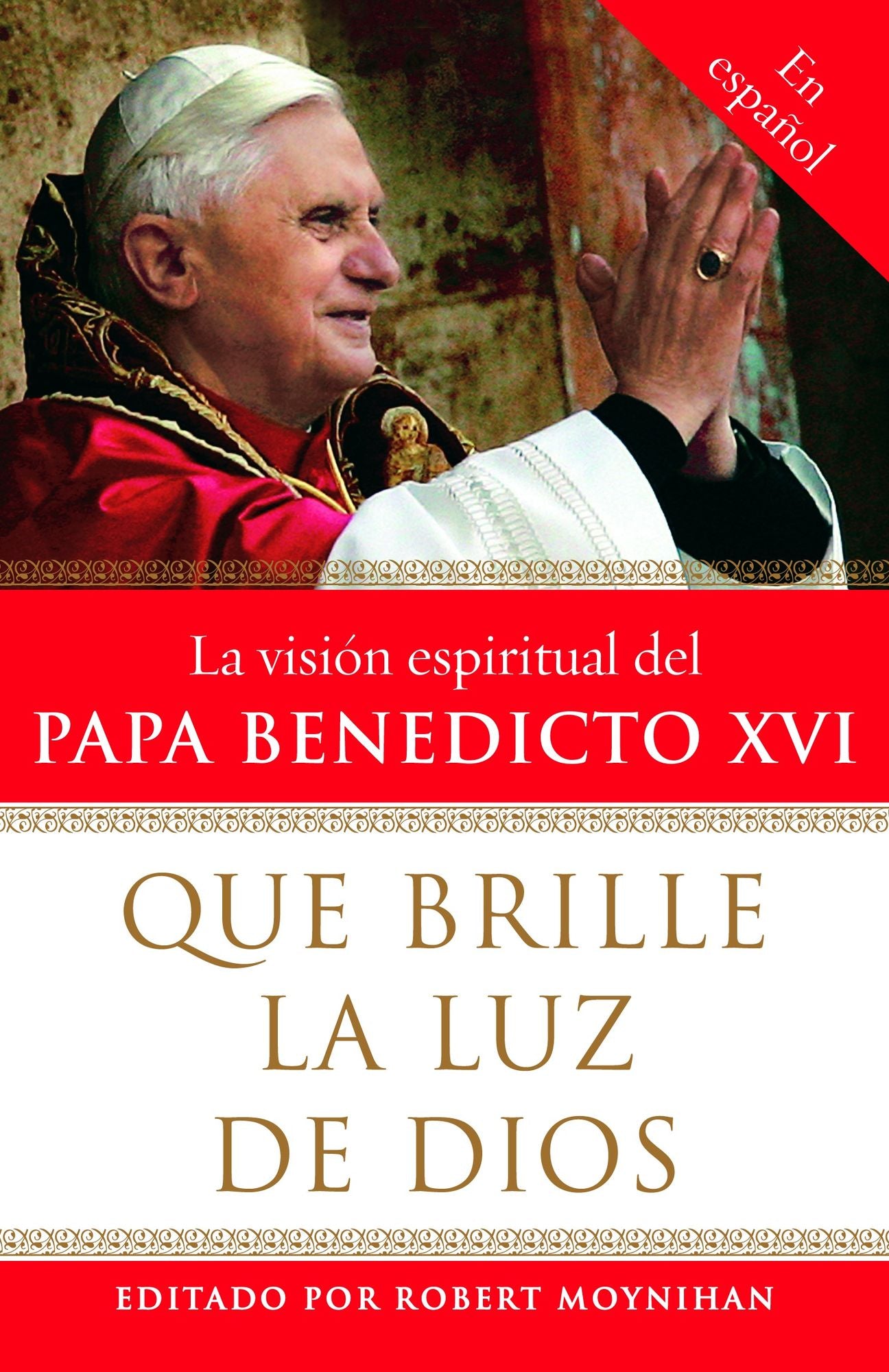 Que brille la Luz de Dios: La visión espiritual del Papa Benedicto XVI