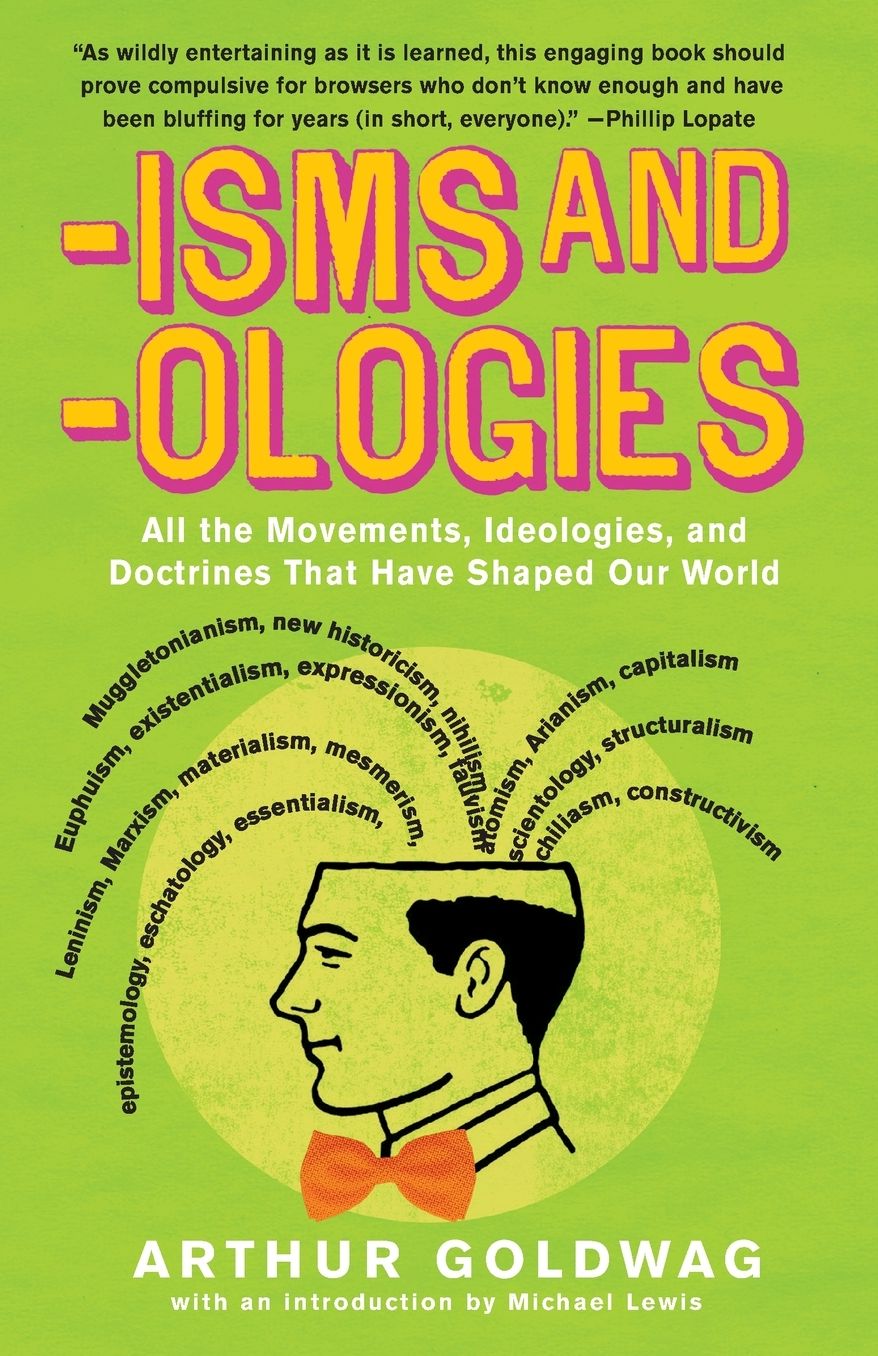 'Isms and 'Ologies: All the Movements, Ideologies, and Doctrines That Have Shaped Our World