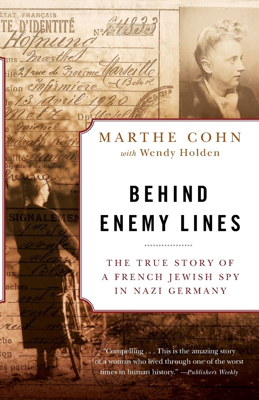 Behind Enemy Lines: The True Story of a French Jewish Spy in Nazi Germany