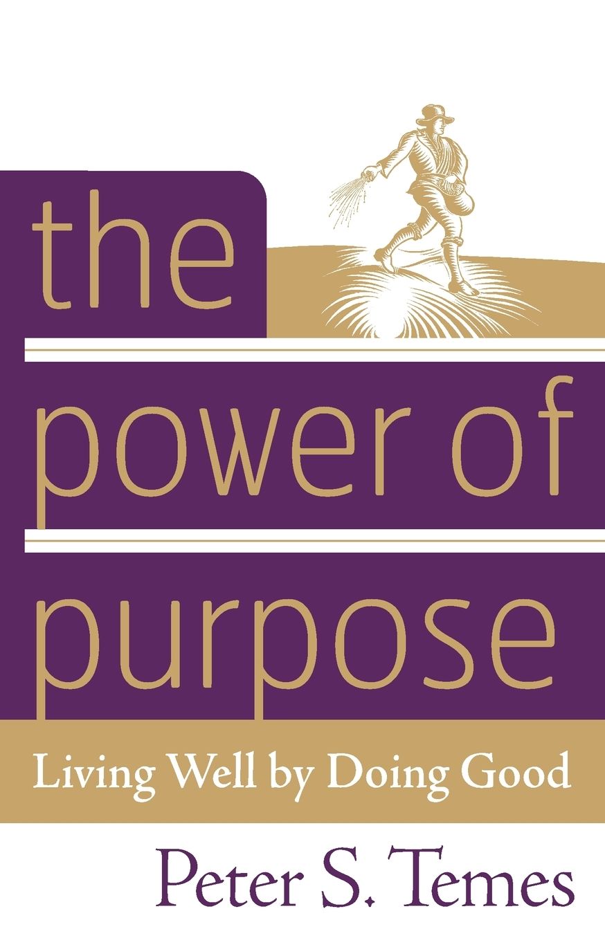 The Power of Purpose: Living Well by Doing Good