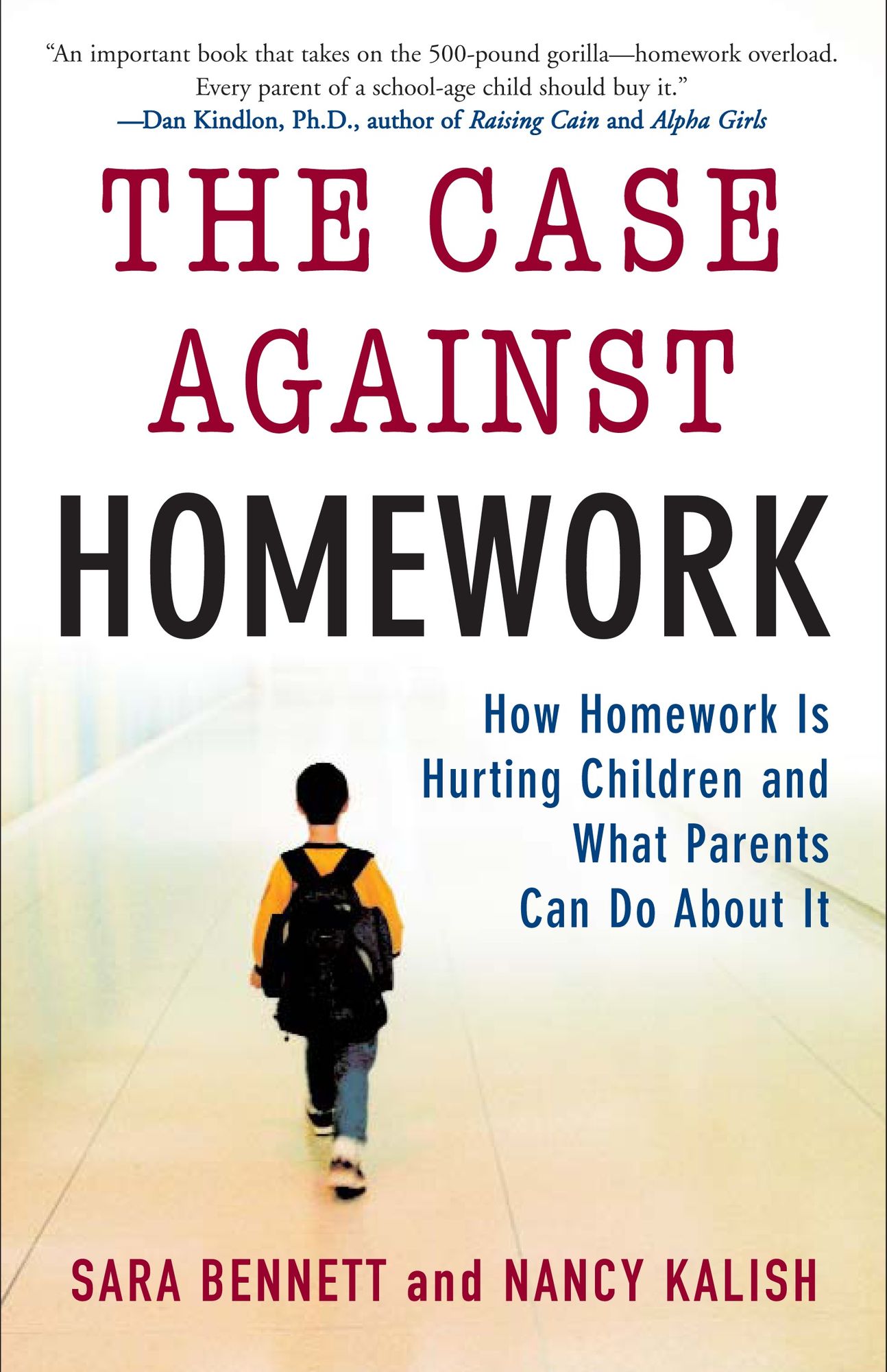 The Case Against Homework: How Homework Is Hurting Our Children and What We Can Do about It