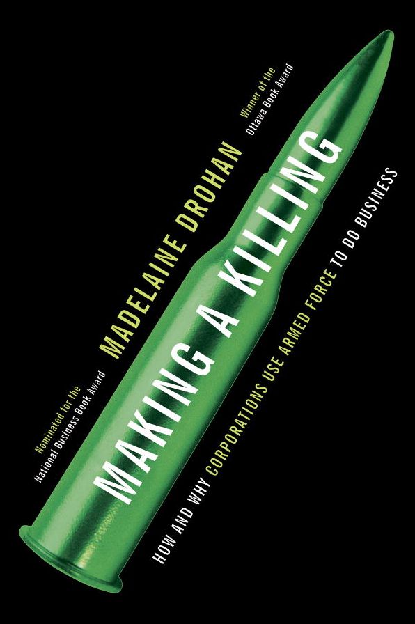 Making a Killing: How and Why Corporations Use Armed Force to Do Business