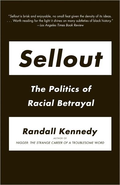 Sellout: The Politics of Racial Betrayal