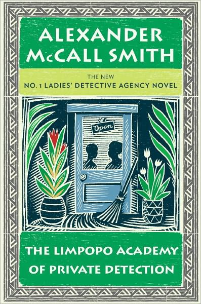 The Limpopo Academy of Private Detection (No. 1 Ladies' Detective Agency Series #13)