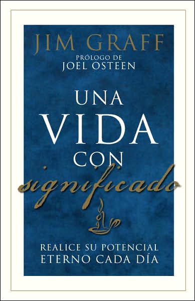 Una vida con significado: Realice su potencial eterno cada dia