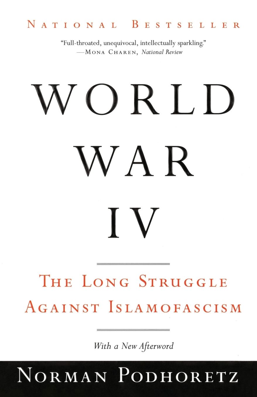 World War IV: The Long Struggle Against Islamofascism