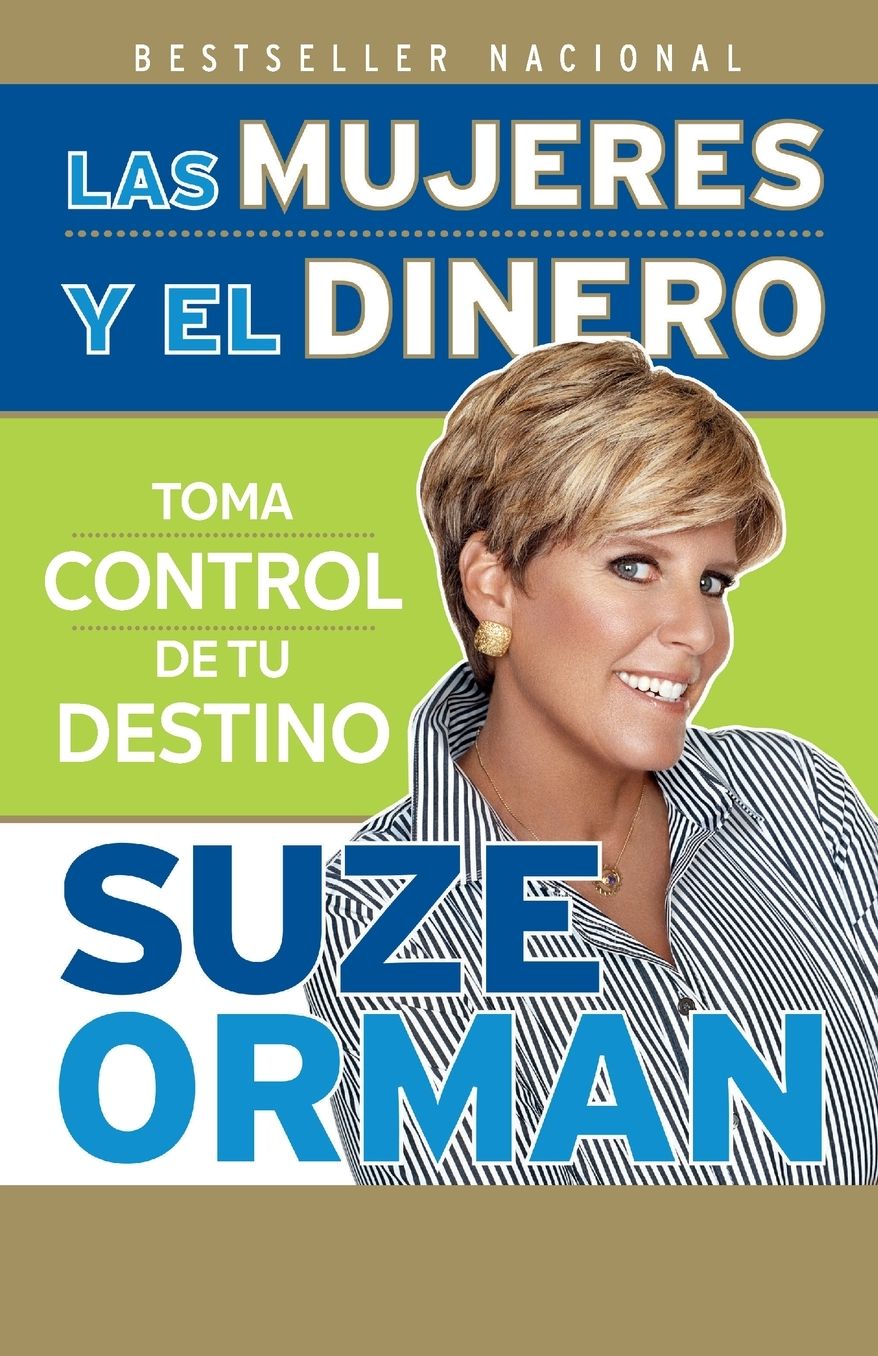 Las mujeres y el dinero: Toma control de tu destino (Women and Money: Owning the Power to Control Your Destiny)