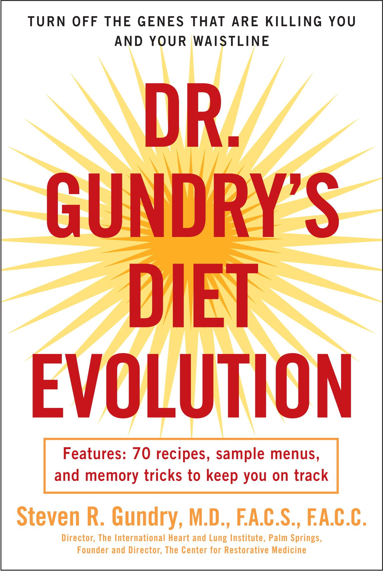 Dr. Gundry's Diet Evolution: Turn Off the Genes That Are Killing You--And Your Waistline--And Drop the Weight for Good