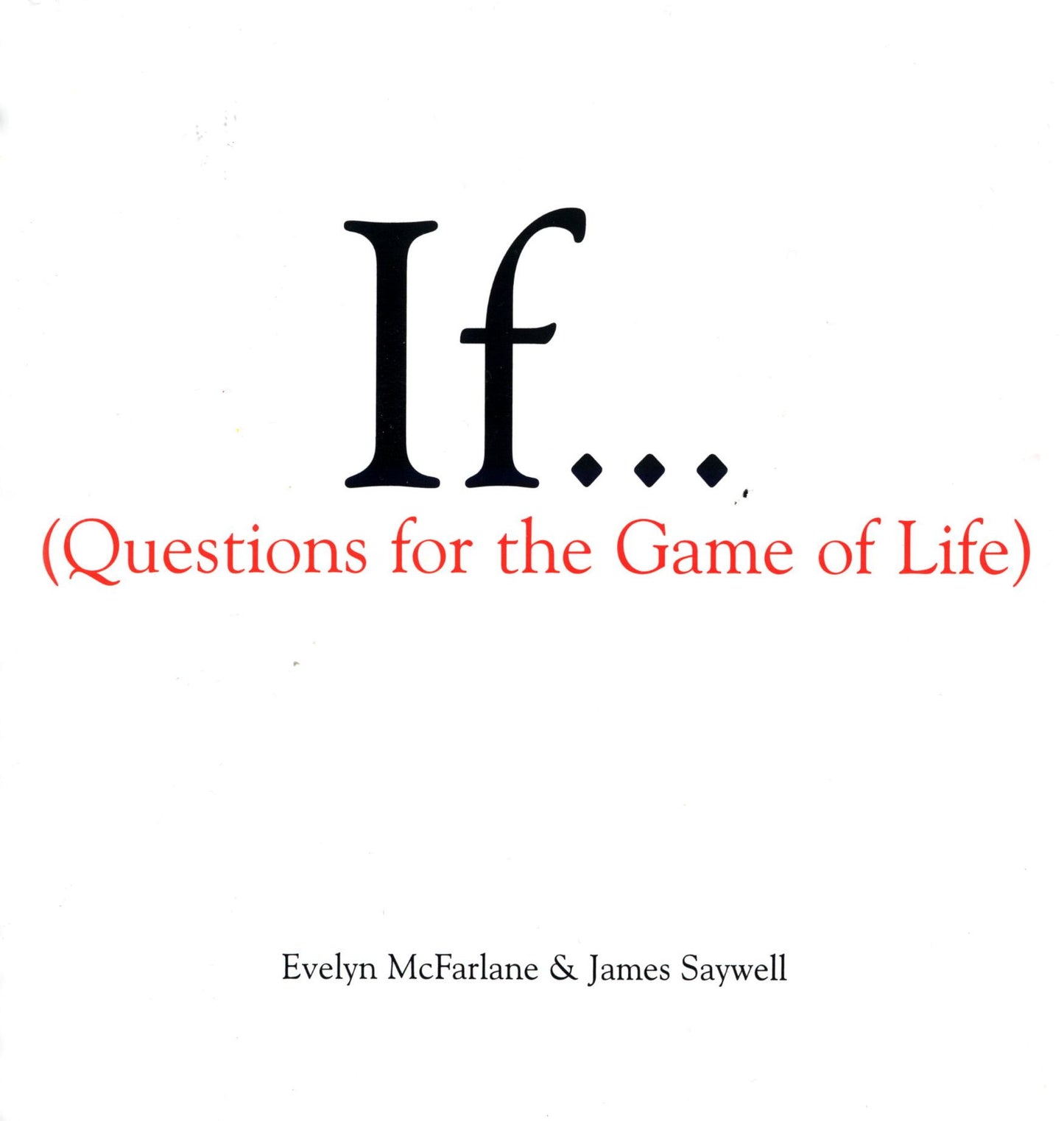 If... (Questions for the Game of Life)