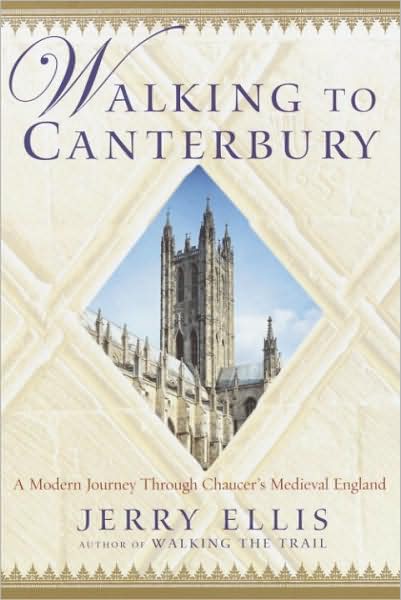Walking to Canterbury: A Modern Journey Through Chaucer's Medieval England