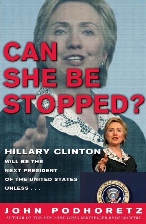 Can She Be Stopped?: Hillary Clinton Will Be the Next President of the United States Unless ...
