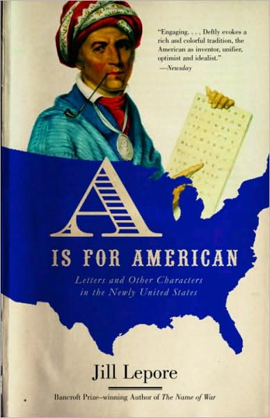 Is for American: Letters and Other Characters in the Newly United States