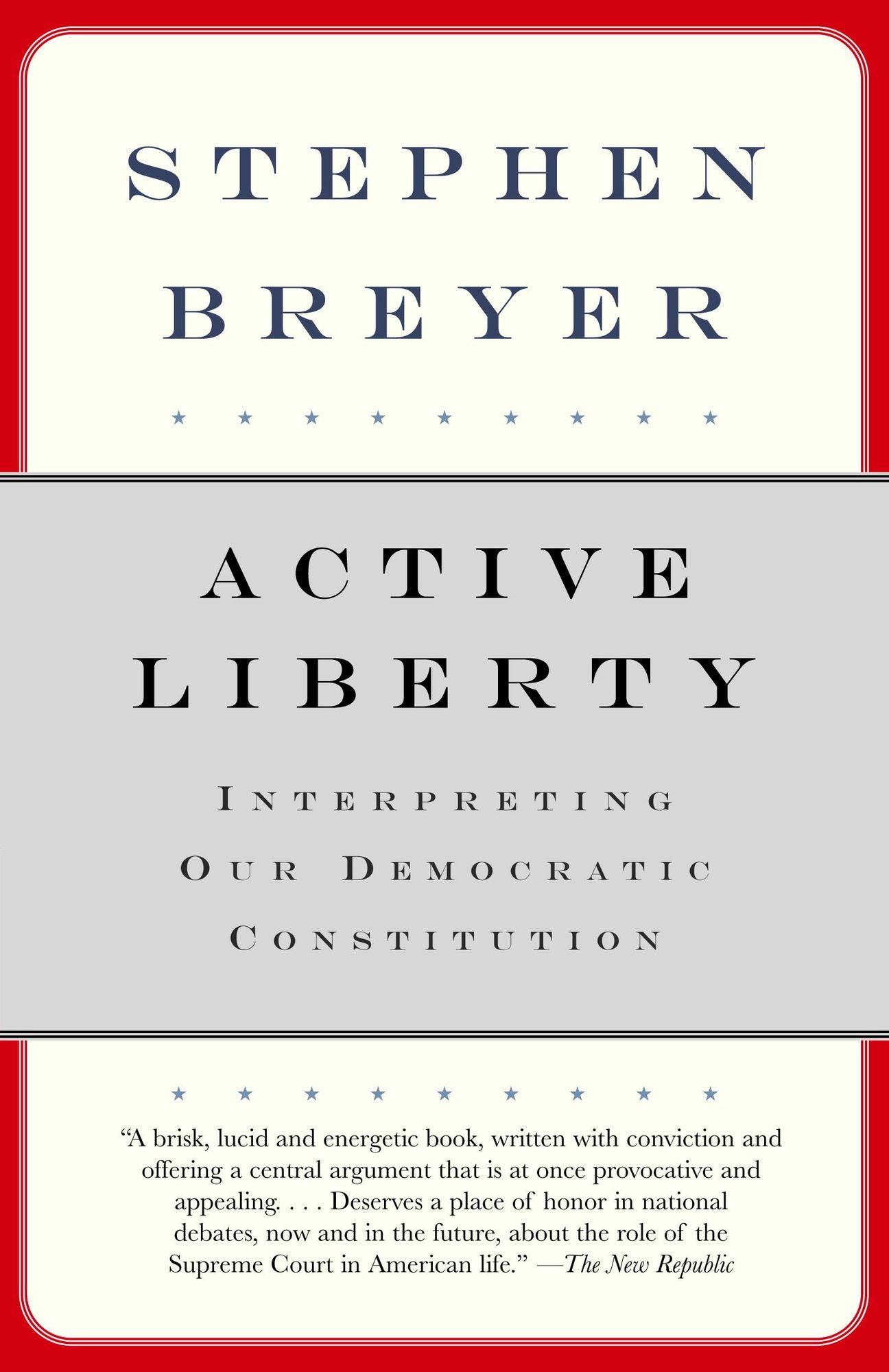 Active Liberty: Interpreting Our Democratic Constitution