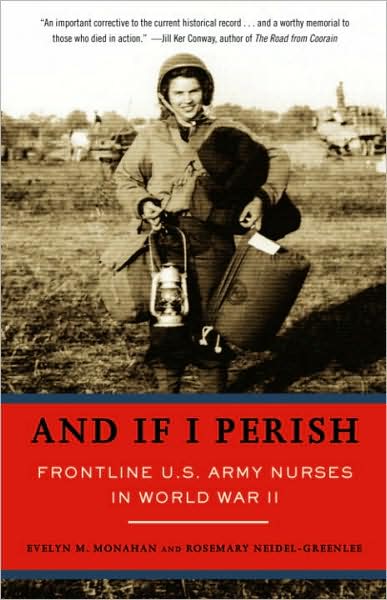 And If I Perish: Frontline U.S. Army Nurses in World War II