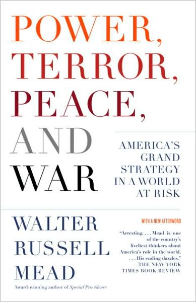 Power, Terror, Peace, and War: America's Grand Strategy in a World at Risk