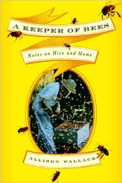 Keeper of Bees: Notes on Hive and Home
