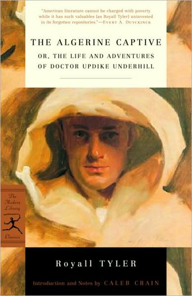 Algerine Captive: Or, the Life and Adventures of Doctor Updike Underhill