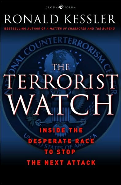 The Terrorist Watch: Inside the Desperate Race to Stop the Next Attack