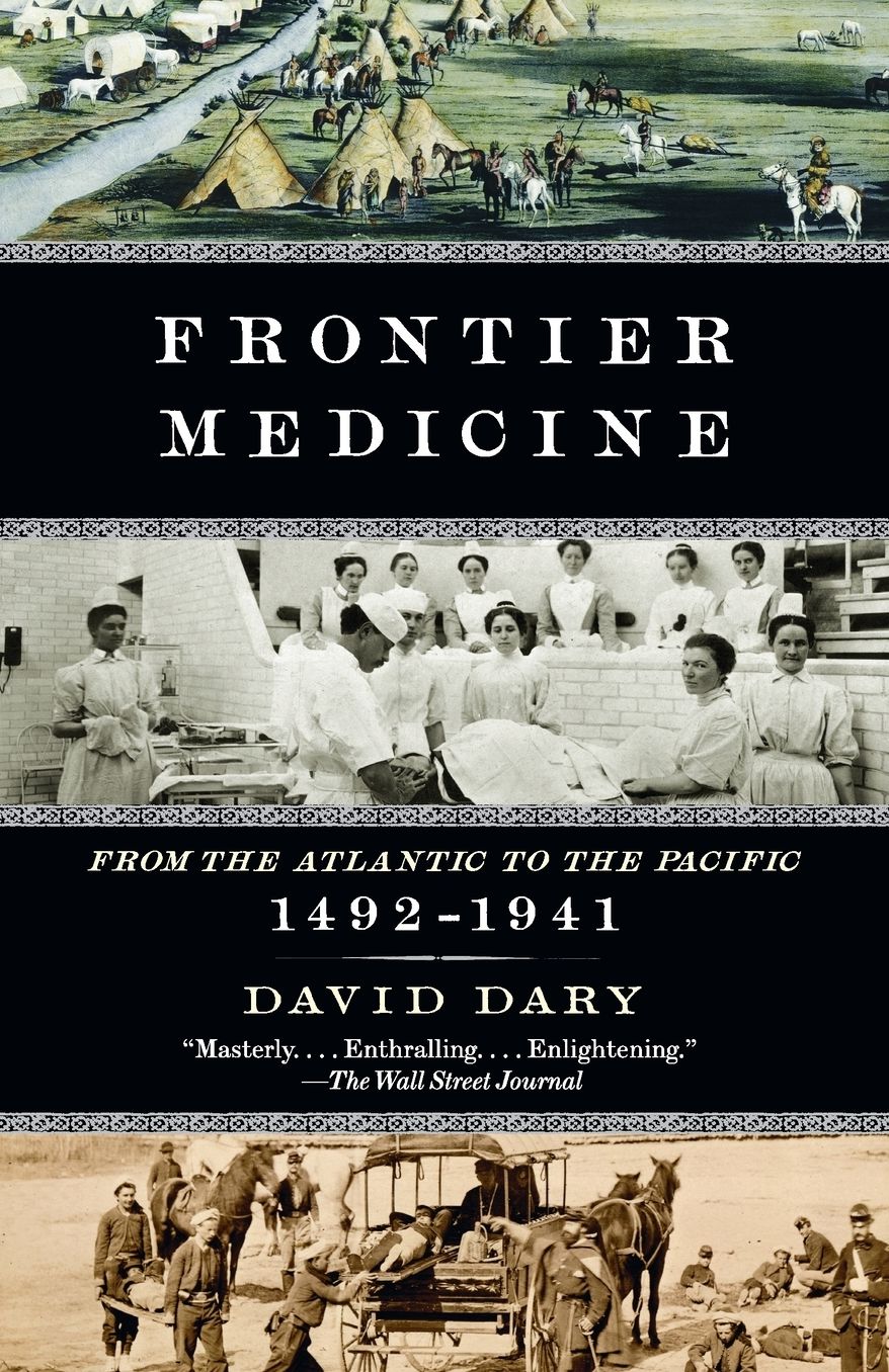 Frontier Medicine: From the Atlantic to the Pacific, 1492-1941