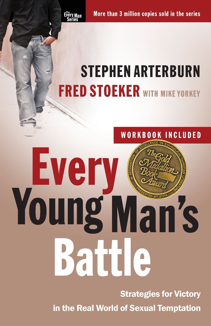 Every Young Man's Battle: Strategies for Victory in the Real World of Sexual Temptation