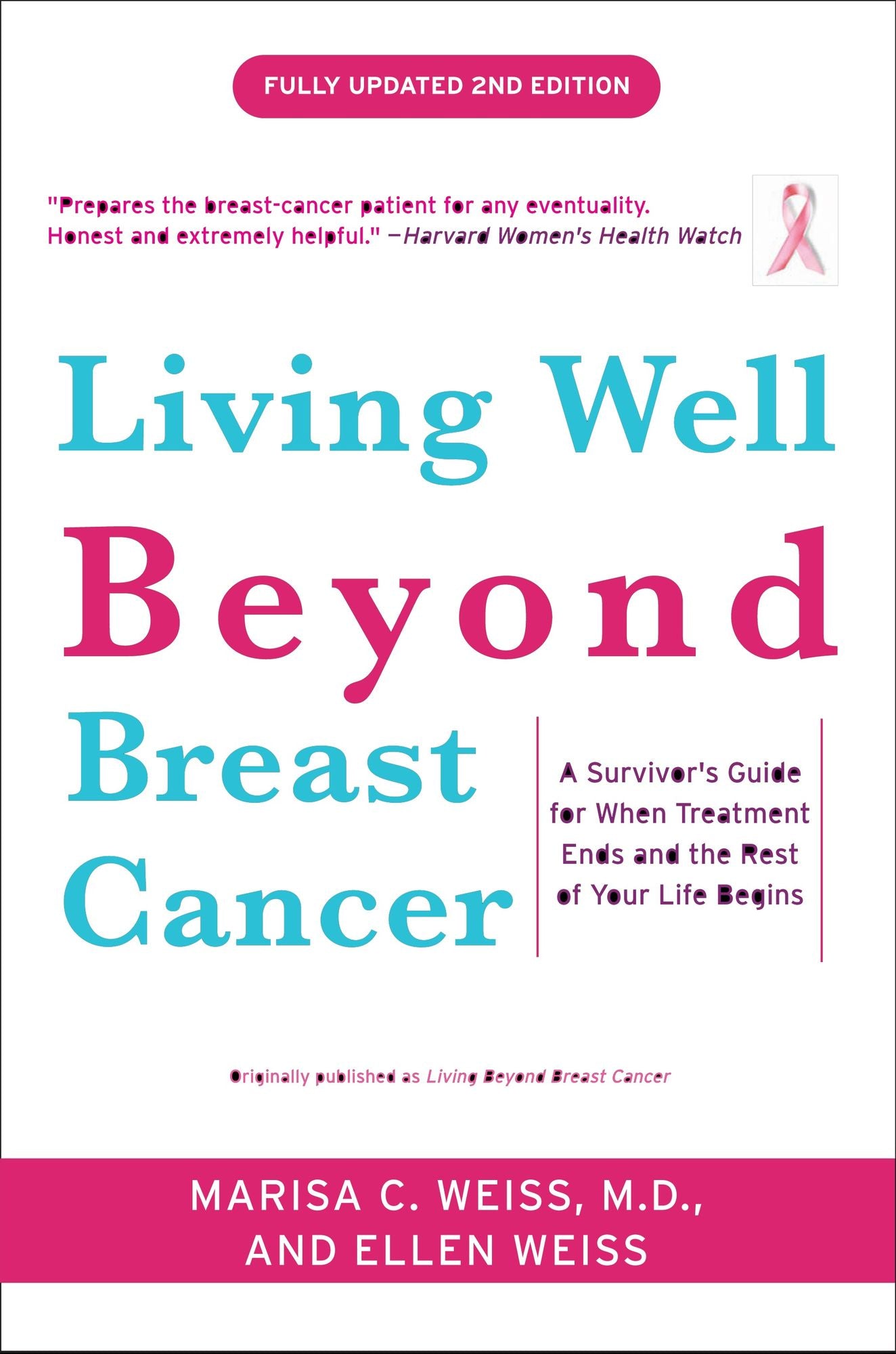 Living Well Beyond Breast Cancer: A Survivor's Guide for When Treatment Ends and the Rest of Your Life Begins