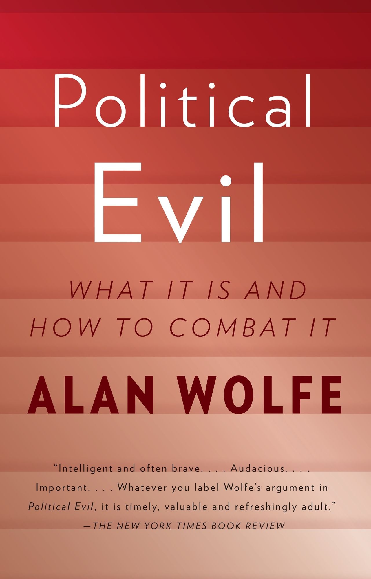 Political Evil: What It Is and How to Combat It