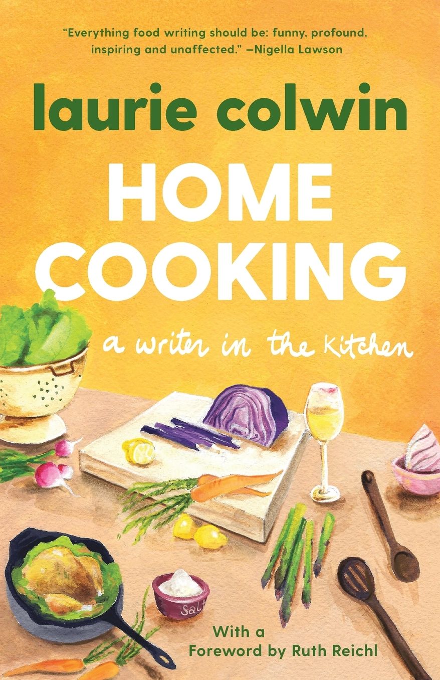 Home Cooking: A Writer in the Kitchen