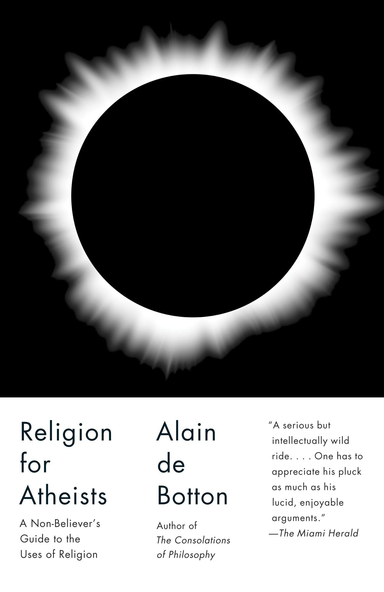 Religion for Atheists: A Non-believer's Guide to the Uses of Religion