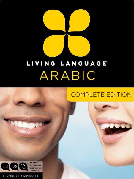Living Language Arabic, Complete Edition: Beginner through advanced course, including coursebooks, audio CDs, and online learning