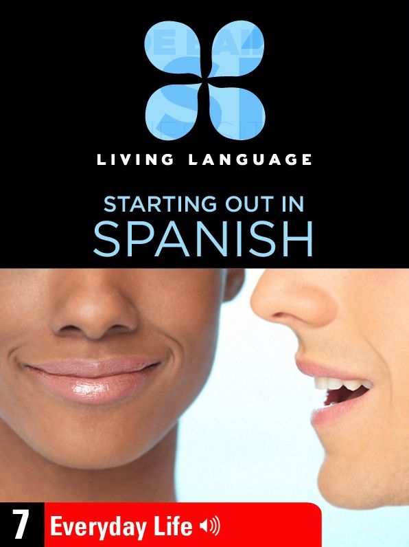 Essential Spanish, Lesson 7: Everyday Life