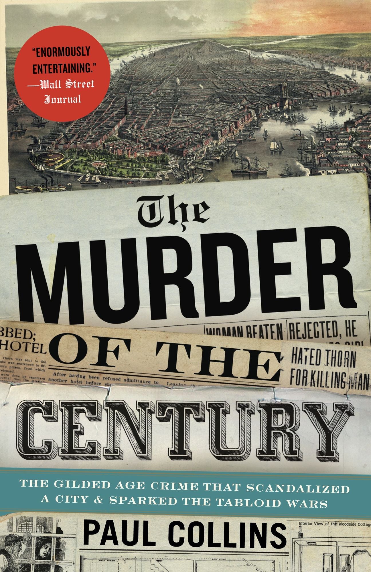 The Murder of the Century: The Gilded Age Crime That Scandalized a City and Sparked the Tabloid Wars