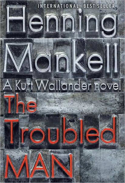 The Troubled Man (Kurt Wallander Series #10)