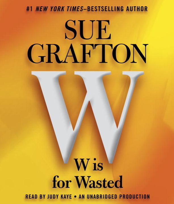 W is For Wasted: Kinsey Millhone Mystery