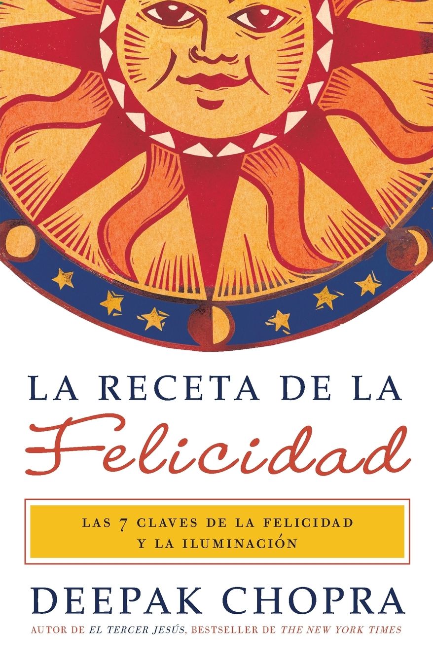 La receta de la felicidad: Las siete claves de la felicidad y la iluminacion (The Ultimate Happiness Prescription: 7 Keys to Joy and Enlightenment)