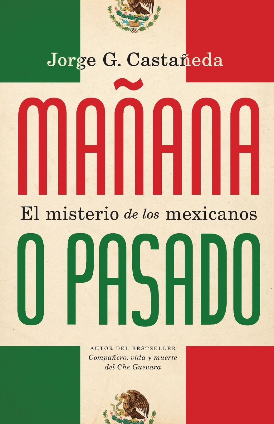 Mañana o pasado: El misterio de los mexicanos