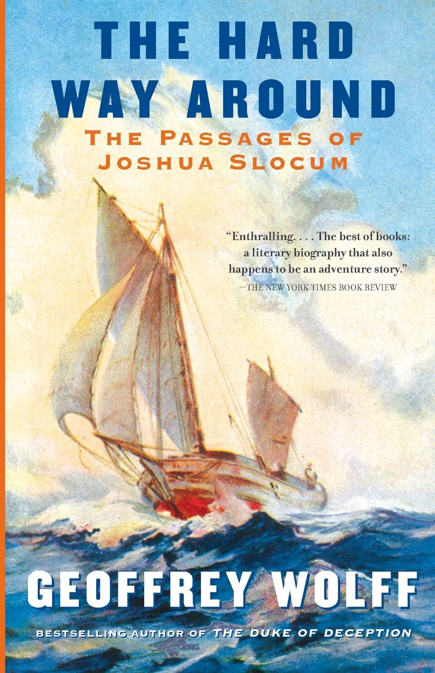 The Hard Way Around: The Passages of Joshua Slocum